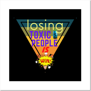 Losing Toxic People Is A Win Posters and Art